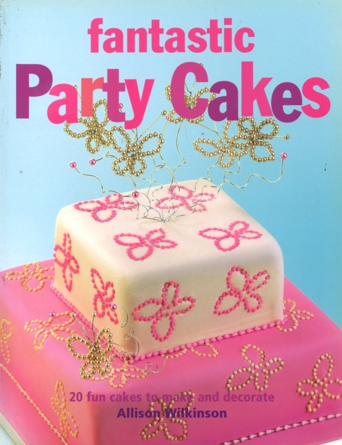 Fantastic Party Cakes, Paperback / softback Book