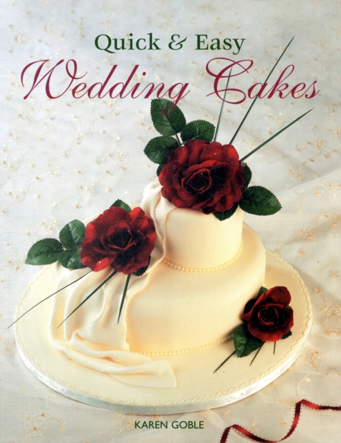 Quick and Easy Wedding Cakes, Paperback / softback Book