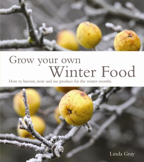 Grow Your Own Winter Food, Paperback / softback Book