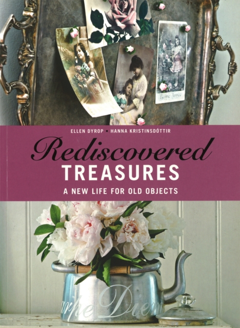 Rediscovered Treasures : A New Life for Old Objects, Paperback / softback Book