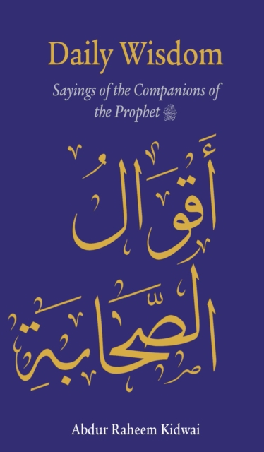 Daily Wisdom: Sayings of the Companions of the Prophet, Hardback Book