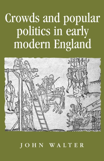 Crowds and Popular Politics in Early Modern England, PDF eBook