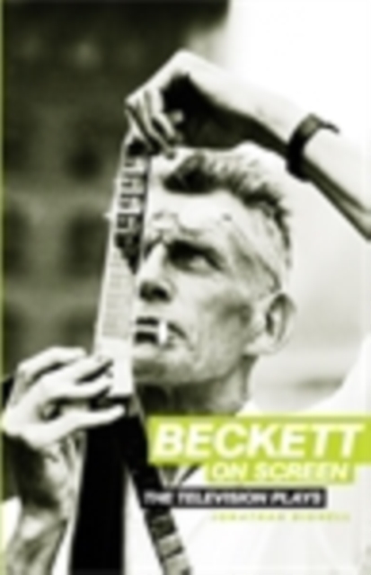 Beckett on Screen : The television Plays, EPUB eBook