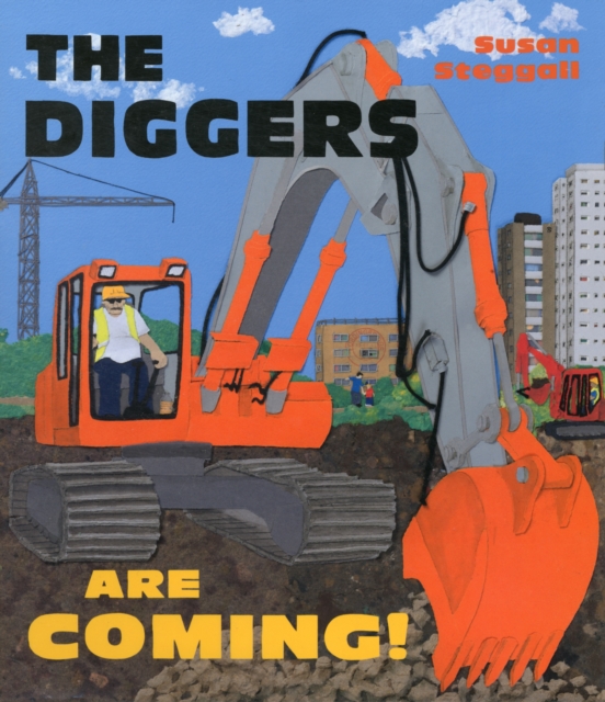 The Diggers are Coming!, Hardback Book