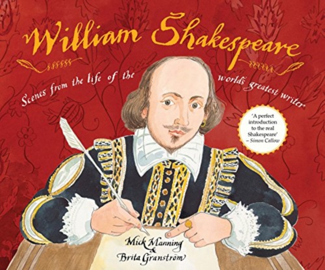 William Shakespeare : Scenes from the life of the world's greatest writer, Paperback / softback Book