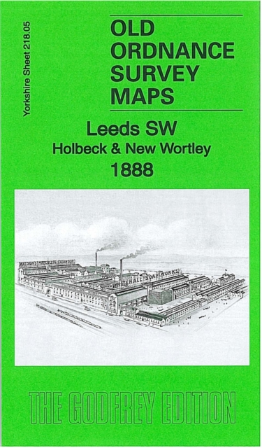 Leeds SW: Holbeck & New Wortley 1888 : Yorkshire Sheet 218.05a, Sheet map, folded Book