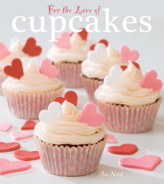 For the Love of Cupcakes, Hardback Book