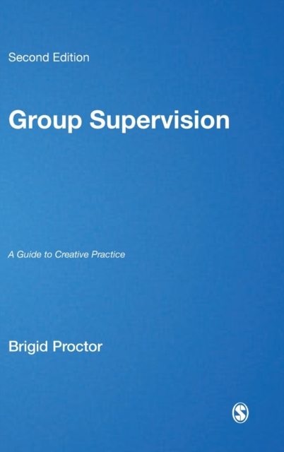 Group Supervision : A Guide to Creative Practice, Hardback Book