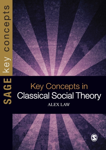 Key Concepts in Classical Social Theory, Paperback / softback Book