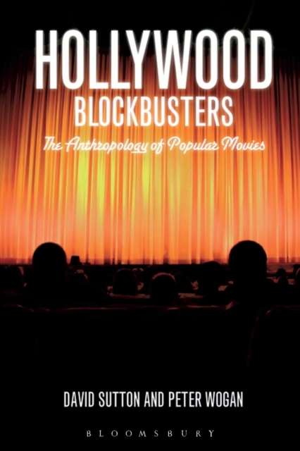Hollywood Blockbusters : The Anthropology of Popular Movies, Paperback / softback Book