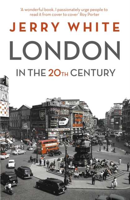 London in the Twentieth Century : A City and Its People, Paperback / softback Book