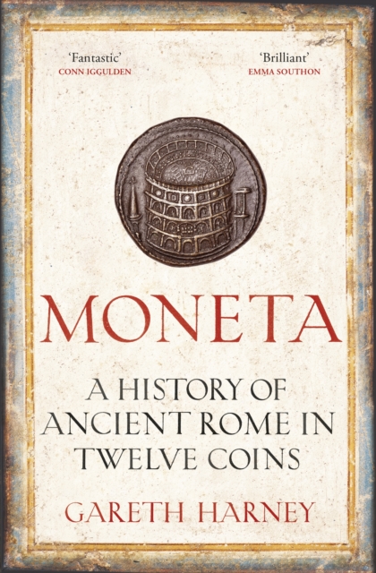 Moneta : A History of Ancient Rome in Twelve Coins, Hardback Book
