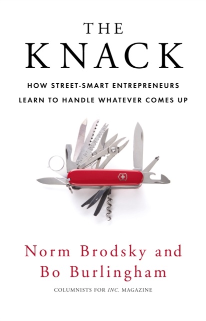 The Knack : How Street-Smart Entrepreneurs Learn to Handle Whatever Comes Up, Paperback / softback Book