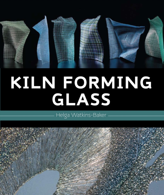 Kiln Forming Glass, Hardback Book