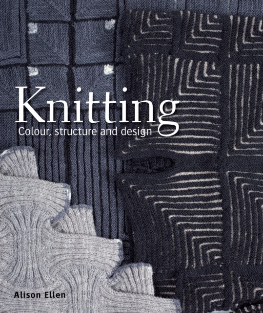 Knitting : Colour, structure and design, Hardback Book
