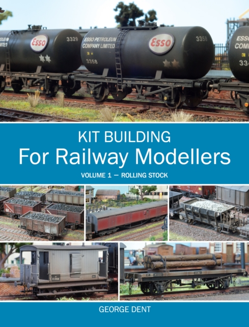 Kit Building for Railway Modellers : Volume 1 - Rolling Stock, Paperback / softback Book