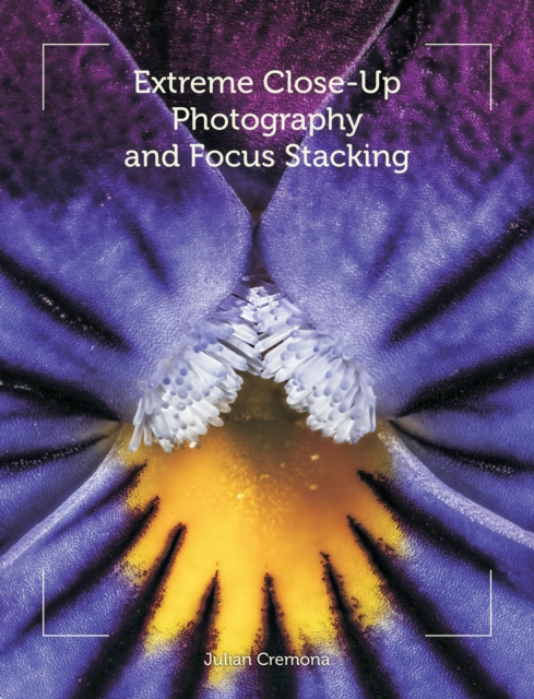 Extreme Close-Up Photography and Focus Stacking, EPUB eBook