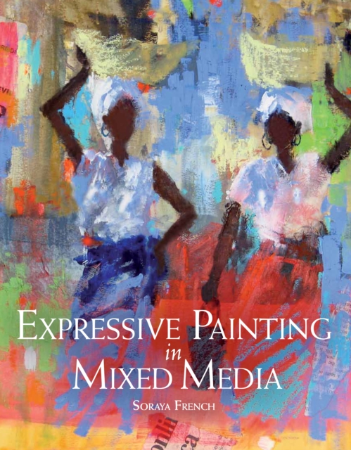 Expressive Painting in Mixed Media, Paperback / softback Book