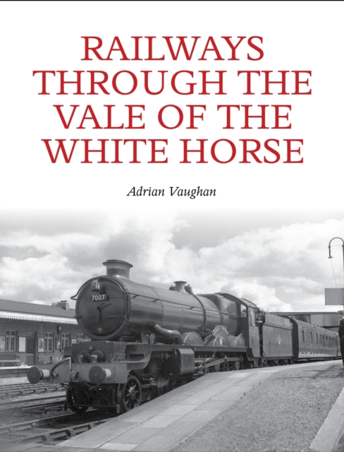 Railways Through the Vale of the White Horse, EPUB eBook