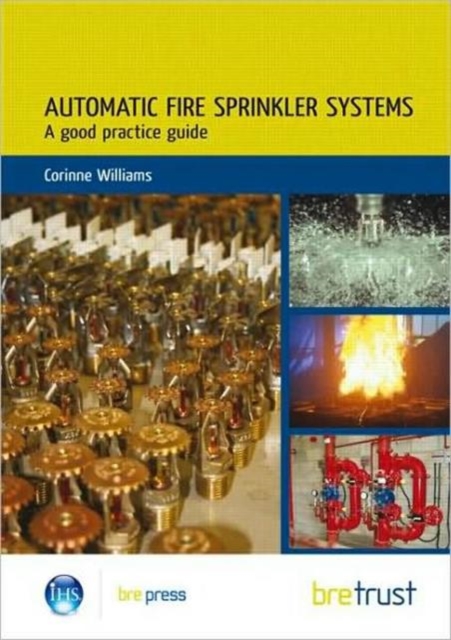 Automatic Fire Sprinkler Systems : A Good Practice Guide (FB 19), Paperback / softback Book