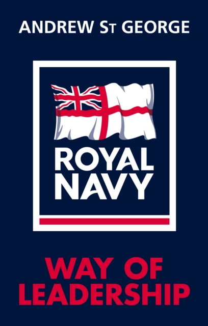 Royal Navy Way of Leadership, Hardback Book