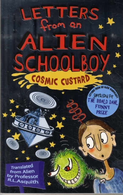 Letters From An Alien Schoolboy: Cosmic Custard, Paperback / softback Book