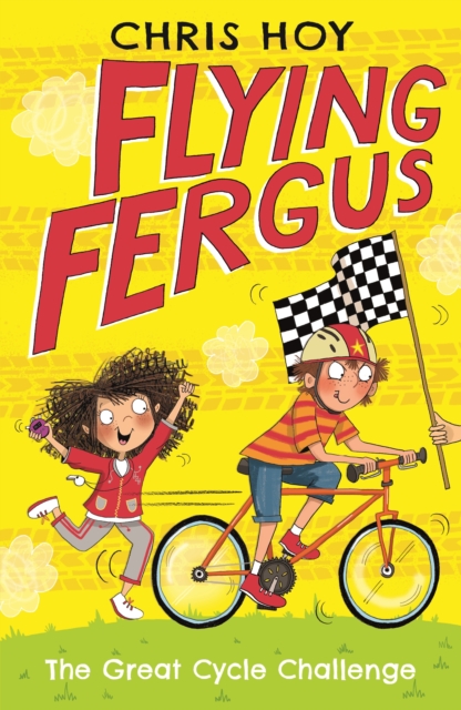 Flying Fergus 2: The Great Cycle Challenge : by Olympic champion Sir Chris Hoy, written with award-winning author Joanna Nadin, EPUB eBook