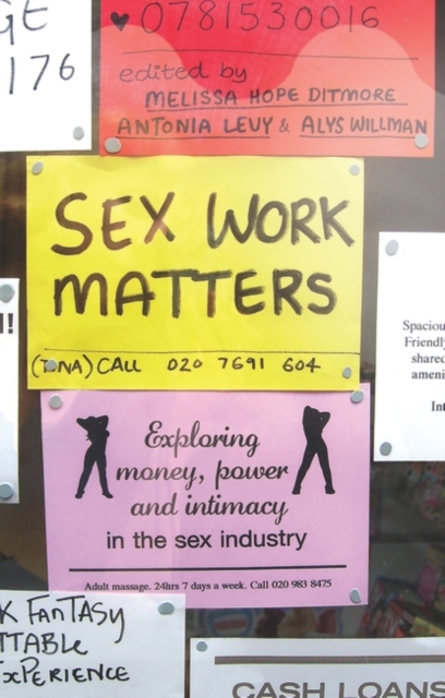 Sex Work Matters : Exploring Money, Power, and Intimacy in the Sex Industry, PDF eBook