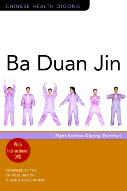 Ba Duan Jin : Eight-Section Qigong Exercises, Paperback Book