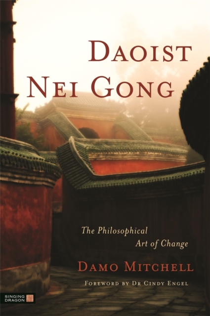 Daoist Nei Gong : The Philosophical Art of Change, Paperback / softback Book