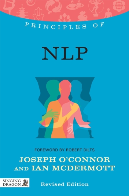 Principles of NLP : What it is, how it works, and what it can do for you, Paperback / softback Book
