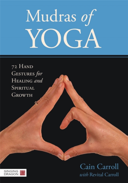 Mudras of Yoga : 72 Hand Gestures for Healing and Spiritual Growth, Cards Book