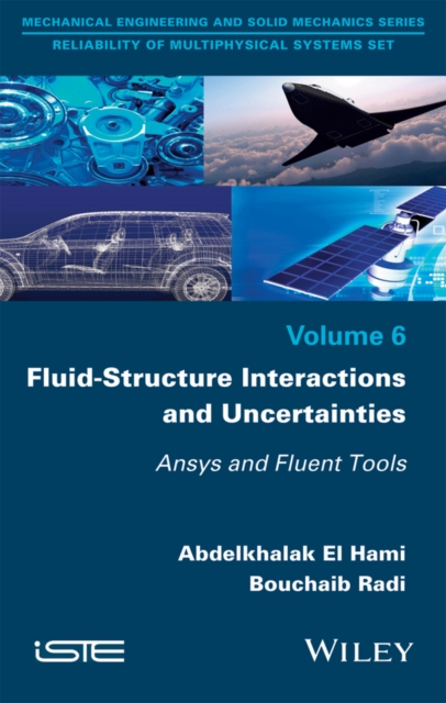 Fluid-Structure Interactions and Uncertainties : Ansys and Fluent Tools, Hardback Book