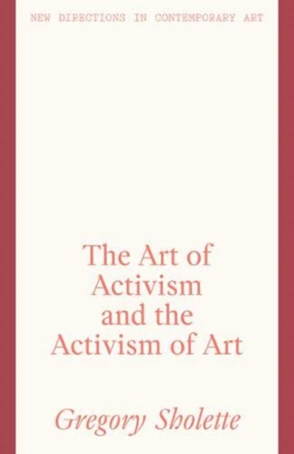 The Art of Activism and the Activism of Art, Hardback Book