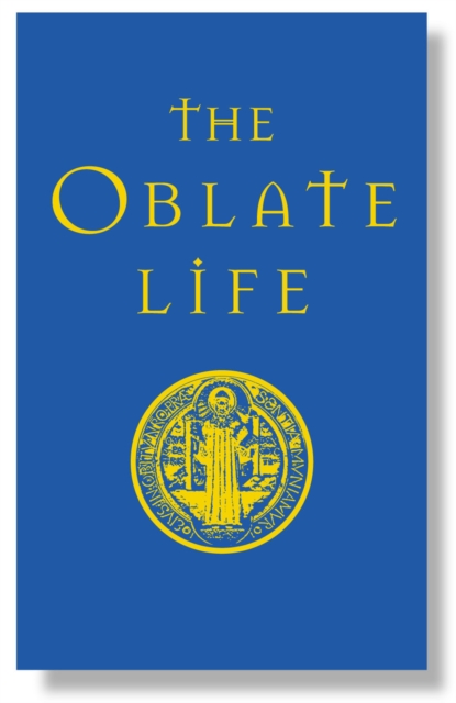 The Oblate Life : A Handbook for Spiritual Formation, EPUB eBook