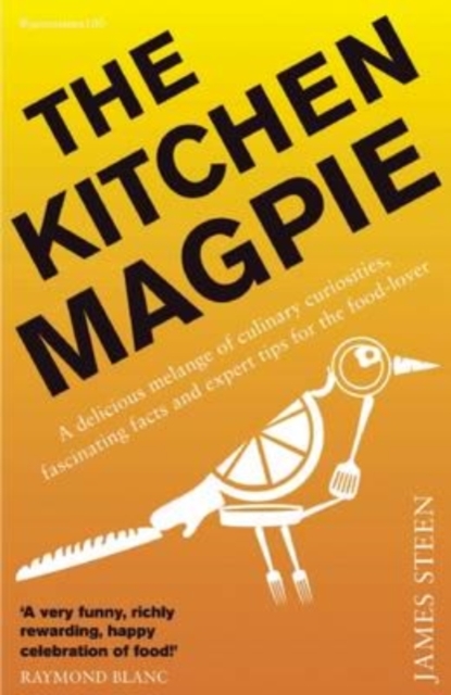 The Kitchen Magpie : Curiosities, Stories and Expert Tips from the Culinary World, Paperback / softback Book
