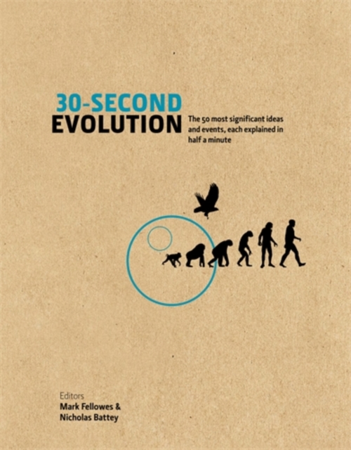 30-Second Evolution : The 50 most significant ideas and events, each explained in half a minute, Hardback Book