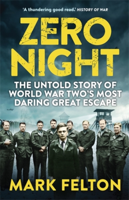 Zero Night : The Untold Story of the Second World War's Most Daring Great Escape, Paperback / softback Book