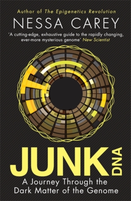 Junk DNA : A Journey Through the Dark Matter of the Genome, Paperback / softback Book