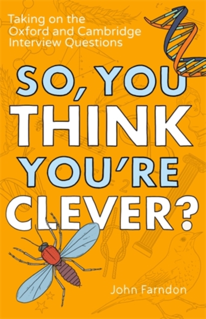 So, You Think You're Clever? : Taking on The Oxford and Cambridge Questions, Paperback / softback Book