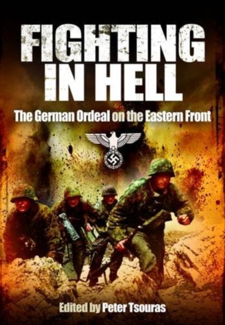 Fighting in Hell: The German Ordeal on the Eastern Front, Paperback / softback Book