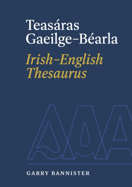Teasaras Gaeilge-Bearla | Irish-English Thesaurus, Hardback Book