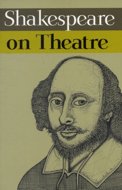Shakespeare on Theatre, Paperback / softback Book Shakespeare on Theatre, Paperback / softback Book