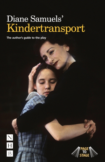 Diane Samuels' Kindertransport : The author's guide to the play, Paperback / softback Book