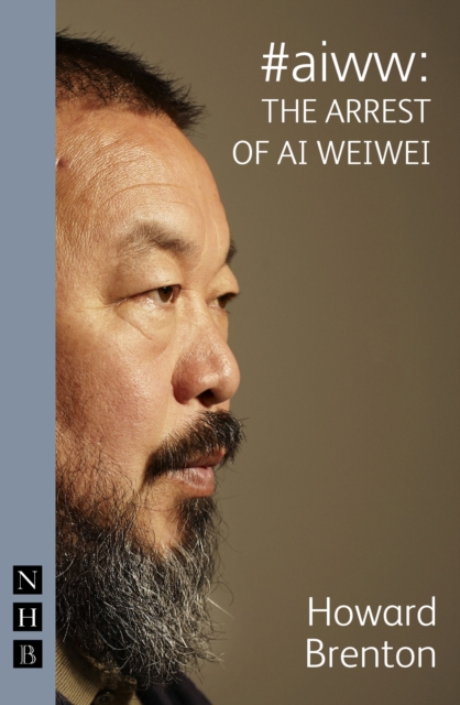 #aiww: The Arrest of Ai Weiwei (NHB Modern Plays), Paperback / softback Book
