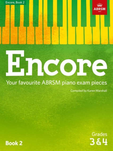 Encore: Book 2, Grades 3 & 4 : Your favourite ABRSM piano exam pieces, Sheet music Book
