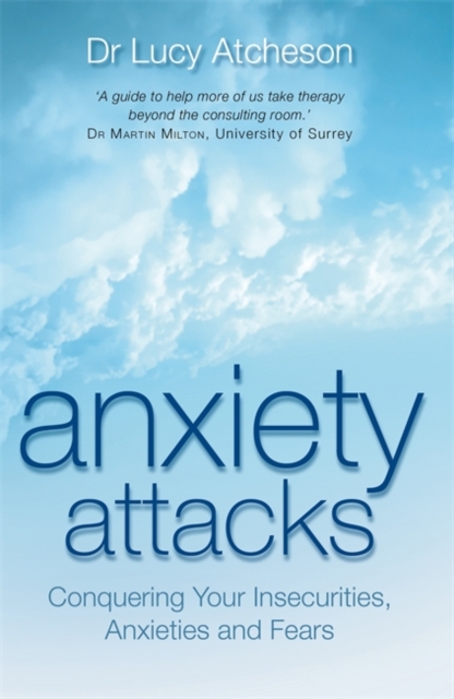 Anxiety Attacks : Conquering Your Insecurities, Anxieties and Fears, Paperback / softback Book