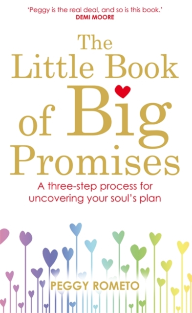 The Little Book of Big Promises : A Three-Step Process for Uncovering Your Soul's Plan, Paperback / softback Book