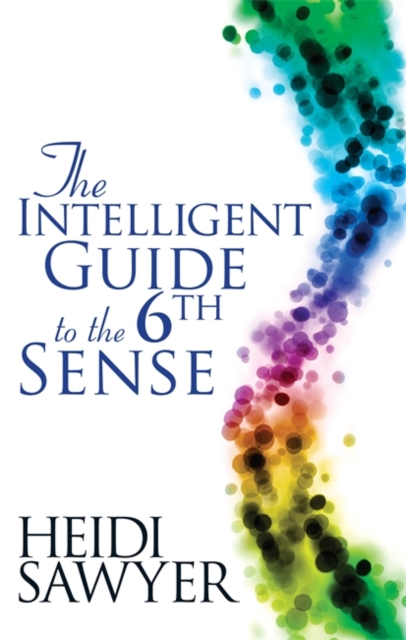 The Intelligent Guide to the Sixth Sense, Paperback / softback Book
