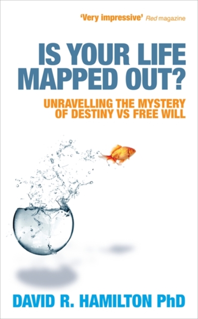 Is Your Life Mapped Out? : Unravelling the Mystery of Destiny vs Free Will, Paperback / softback Book